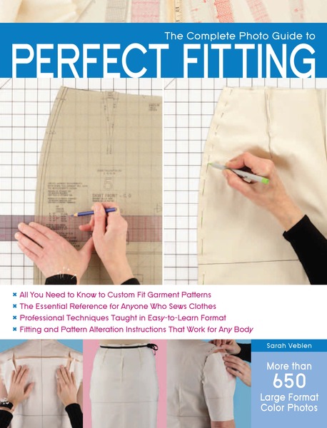 The Complete Photo Guide to Perfect Fitting Book, by Sarah Veblen, Paperback, 224 Pages, 600 Illustrationsnohtin The Complete Photo Guide to Perfect Fitting Book, by Sarah Veblen, Paperback, 224 Pages, 600 Illustrationsnohtin