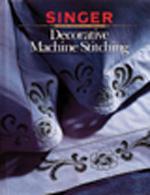 Creative Publishing Singer Decorative Machine Stitching Book