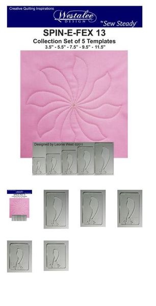 Sew Steady Westalee Spin-e-fex Template 5pc Set. Includes 3-1/2", 5-1/2", 7-1/2", 9-1/2" and 11-1/2" sizes for Design #13