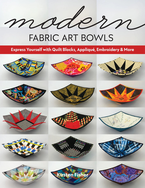 C&T Publishing CT11421 Modern Fabric Art Bowls Book