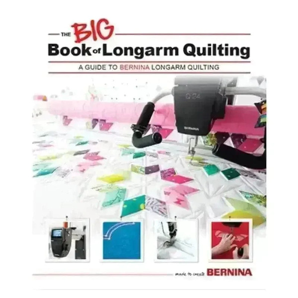 108104: BERNINA BBLQ THE BIG BOOK OF LONG ARM QUILTING