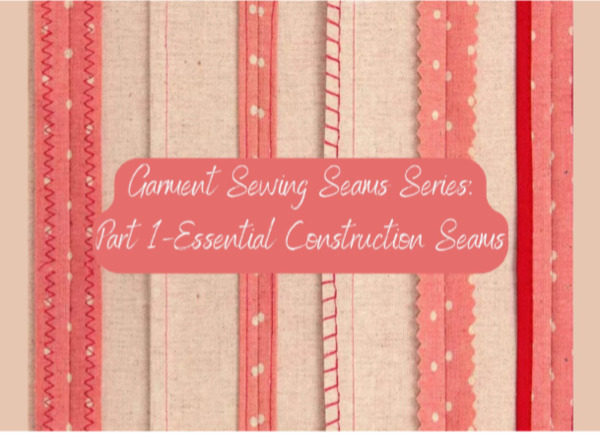 AllBrands Austin Garment Sewing Seams Series: Part 1 — Essential Construction Seams March 19 10:30AM - 3PM