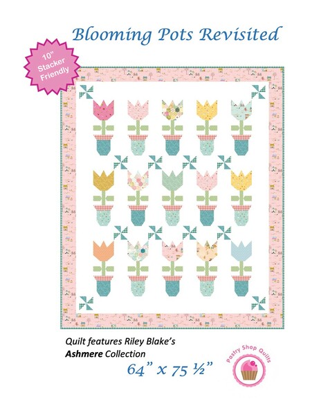 Riley Blake Designs Pastry Shop Quilts Blooming Pots Revisited Quilt Pattern