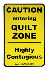 Sunnyside Quilts CAU001 CAUTION entering QUILT ZONE Sign