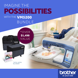 Brother VM5200, Essence Sewing Quilt Embroidery Machine +VM5200BNDL Bundle SASEBPLUS Bag Set with BES4 Emb Software +Pick1: Trade In or 0% Finance OAC*