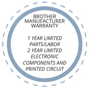 Brother Warranty: 1 Year Limited Parts, 2 Year Limited Electronic