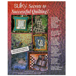 Sulky 900-B13,  Secrets to Successful Quilting Book, 160 Pages, 400 Color Photos, 12 Quilt Blocks, by Joyce Drexler