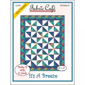 Fabric Café Inc FCA091826-01 It's A Breeze 3-Yard Quilt Pattern Designer: Donna Robertson