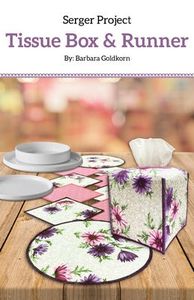 Craftechnica CTP1005 Cutting Edge Serger Tissue Box and Runner Pattern by Barbara Goldkorn