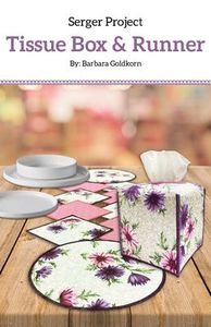 Craftechnica, CTP1005, Cutting Edge, Serger, Tissue Box, Runner, Pattern, by Barbara Goldkorn