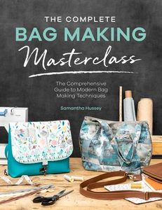 David & Charles DC8110 The Complete Guide to Bag Making Masterclass
