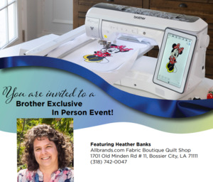 108806: Brother In Store Sit and Sew Event QuiltBroidery 101 Store with Heather Banks Friday, December 2, 2022 9:00 am - 5:00 pm in Bossier City