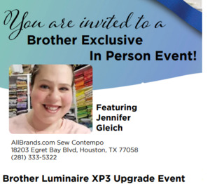 Brother Luminaire XP3 Upgrade Event with Jennifer Gleich Saturday, November 19, 2022 8:30 am - 11:30 am in Houston, TX