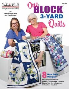 Fabric Cafe FC32343 One Block 3-Yard Quilts by Donna Robertson, Fran Morgan