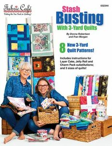 Fabric Cafe FC032344 Stash Busting With 3-Yard Quilts by Donna Robertson, Fran Morgan