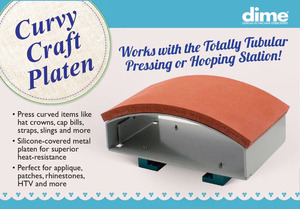 DIME CCPPLT Curvy Craft Platen works with Totally Tubular Pressing or Hooping Station