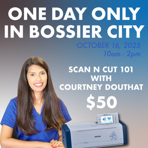 Scan N Cut 101 with Courtney - Thursday October 16, 2025, 10AM-2PM at Allbrands Bossier City