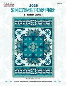119171: Fabric Cafe FC092620 2026 Showstopper 5-Yard Quilt Pattern