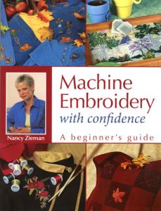 Nancy Zeiman Machine Embroidery With Confidence A Beginner's Guide Book