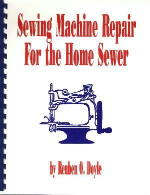 Sewing, Machine, Repair, Book, Home, Sewer, Reuben, O, Doyle, 106, 8, 1/2", 11", Page, Spiral, Bound, Lay, Flat