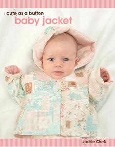 Jackie Clark  Cute as a Button Baby Jacket Pattern