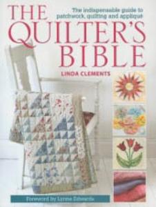 Linda Clements 45794 Quilters Bible Softcover Book, 800 Color Diagrams and Photos, Instructions and Templates for 13 Unique Projectsk