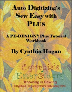 Auto Digitizing's Sew Easy with Plus, Cindy Hogan, PE Design Plus, Instruction Book, Tutorial, Instruction, Digitizing