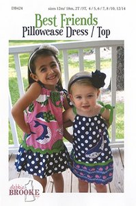 Debbie Brooke Designs DM424 Best Friends Pillowcase Dress Top Pattern Sizes 12m/18m, 2T/3T, 4/5, 6/7, 8/10, 12/14