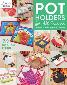 82963: Annie's Creative Studio AN141402 20 Pot Holders For All Seasons Book 80pg by Chris Malone