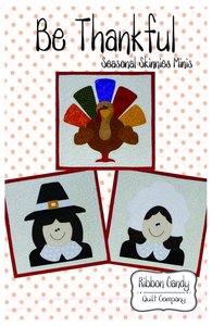 Ribbon Candy Quilt Company RCQC600 Be Thankful - Skinnie Minis Pattern