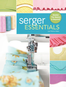 Penguin Random House PB3752, T5934, Serger Essentials Book by Gayle Patrice Yellen, Master the Basics and Beyond