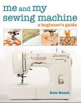 Me and My Sewing Machine Book By Kate Haxell