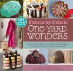 One Yard Wonders Book 101 101 Sewing Projects Using Cottons, Knits, Voiles, Corduroy, Fleece, Flannel, Home Dec, Oilcloth, Wool, and Beyond