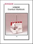 Singer 14T967DC, 14t968dc,  Serger Overlock 231 Page Workbook, Download Now, Receive DVD in Box with Machine, 11 Stitch Categories, Download or Print Out for Use