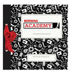 Bernina NACD1, Academy Kit 1, Receive and Create, Your Very Own Bernina, "Tame that Technique" Book During Class