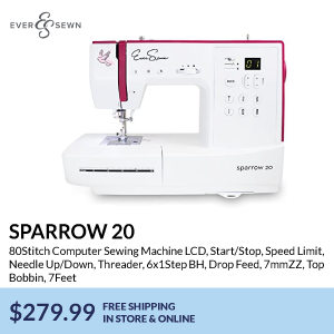 sparrow 20. 80Stitch Computer Sewing Machine LCD, Start/Stop, Speed Limit, Needle Up/Down, Threader, 6x1Step BH, Drop Feed, 7mmZZ, Top Bobbin, 7Feet. 279.99. free shipping  in store & online