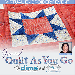 DIME Quilt As You Go Virtual Embroidery Event
