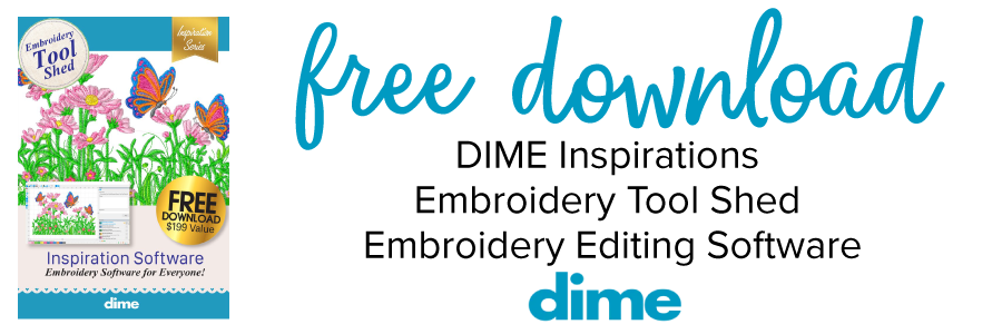 dime free download. DIME Inspirations
Embroidery Tool Shed Embroidery Editing Software