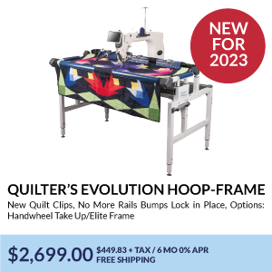 Quilter’s Evolution Hoop-Frame. New Quilt Clips, No More Rails Bumps Lock in Place, Options: Handwheel Take Up/Elite Frame. $2,699.95. $225.00 + TAX / 12 MO 0% APR. FREE SHIPPING. FREE 5' Luminess Light Bar