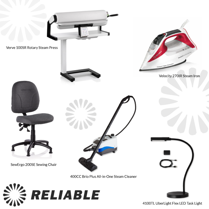 reliable ad featuring: Verve 100SR Rotary Steam Press. Velocity 270IR Steam Iron. SewErgo 200SE Sewing Chair. 400CC Brio Plus All-in-One Steam Cleaner. 4100TL. UberLight Flex LED Task Light