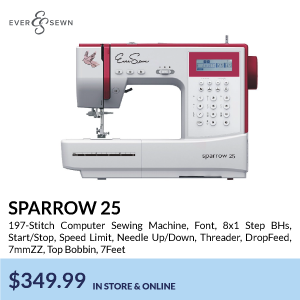 sparrow 25. 197-Stitch Computer Sewing Machine, Font, 8x1 Step BHs, Start/Stop, Speed Limit, Needle Up/Down, Threader, DropFeed, 7mmZZ, Top Bobbin, 7Feet. $349.99. in store & online